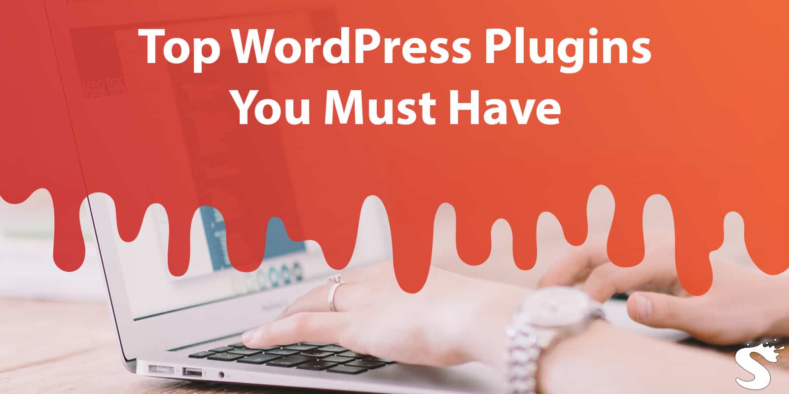 Top WordPress Plugins You Must Have