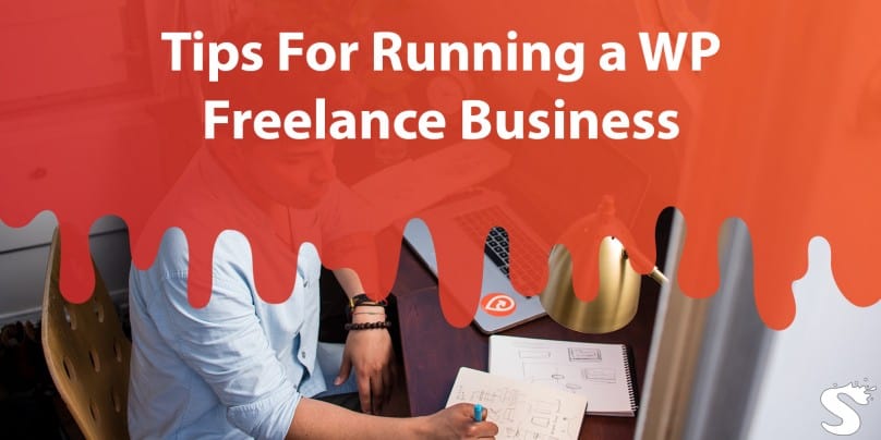 5 Tips For Running Your WordPress Freelance Business