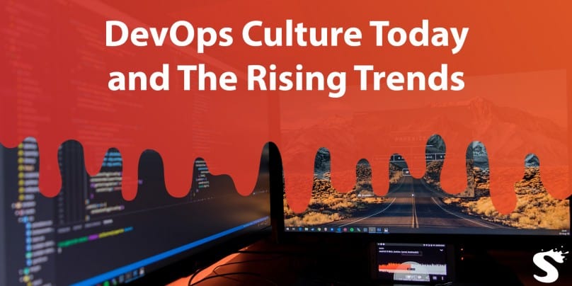 DevOps Culture Today and The Rising Trends
