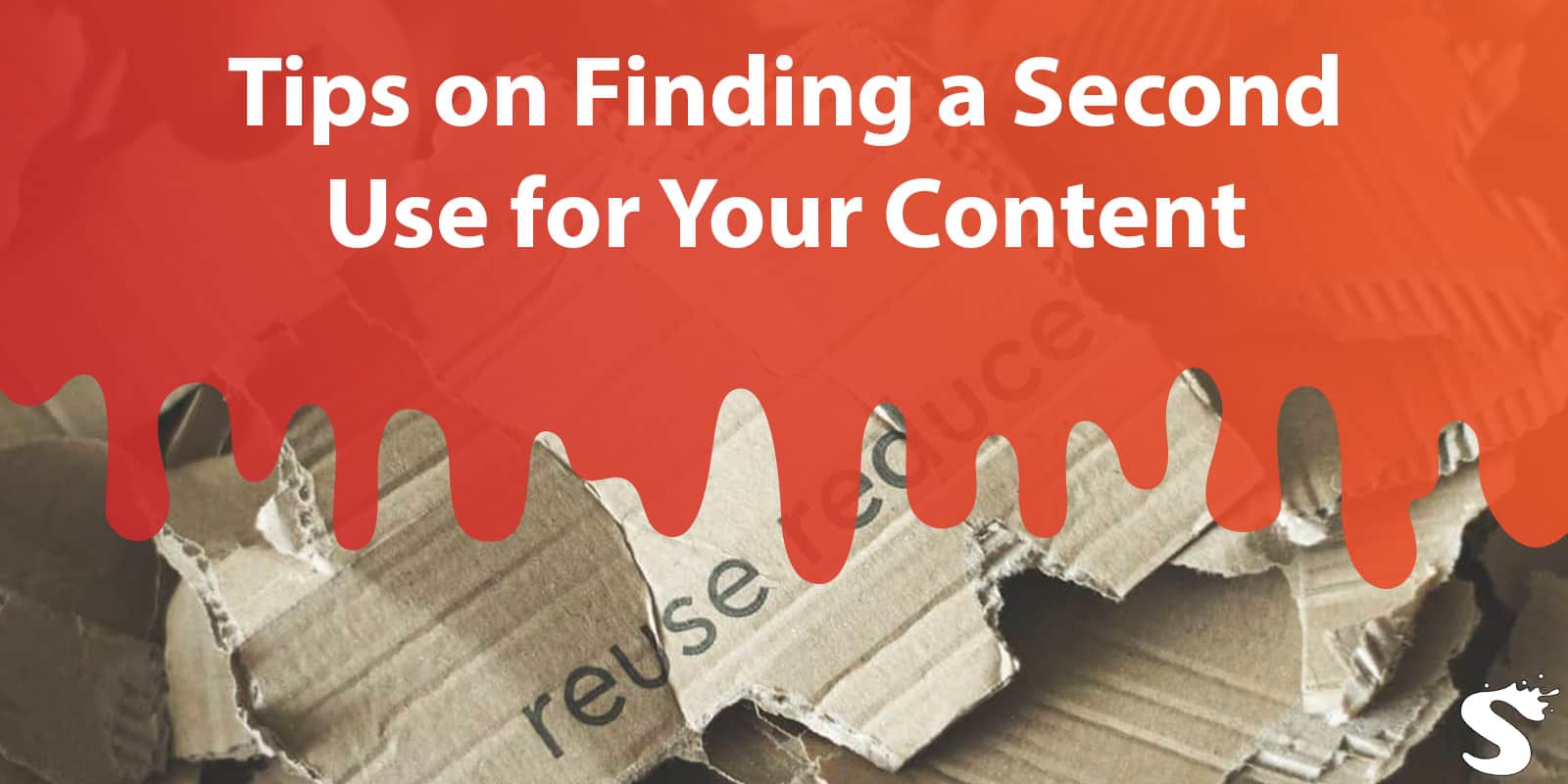 Tips on Finding a Second Use for Your Content