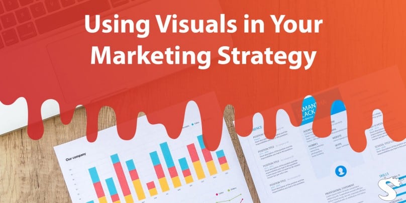 4 Benefits of Using Visuals in Your Marketing Strategy
