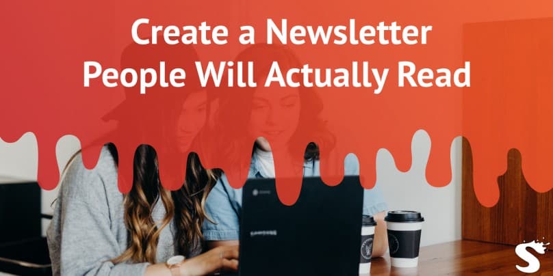 Create a newsletter people will read