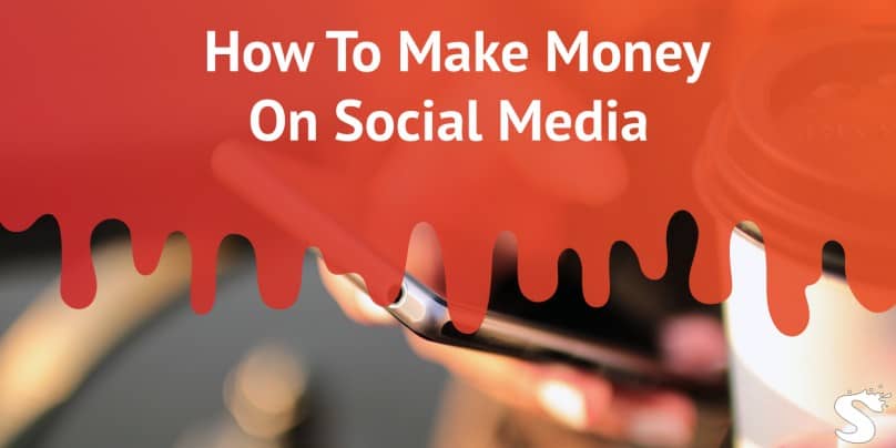 How to make money on Social Media