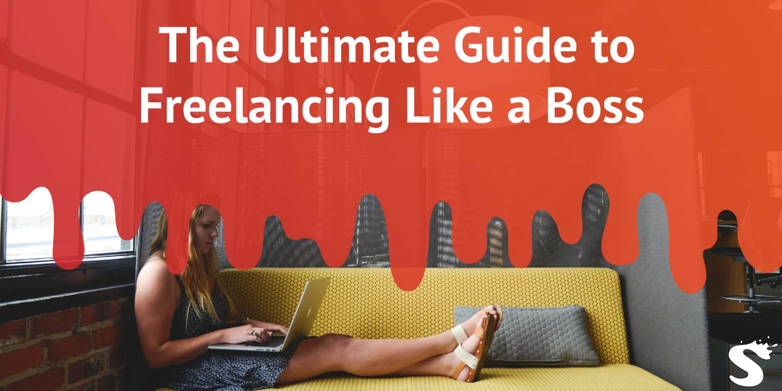 The Ultimate Guide to Freelancing Like a Boss