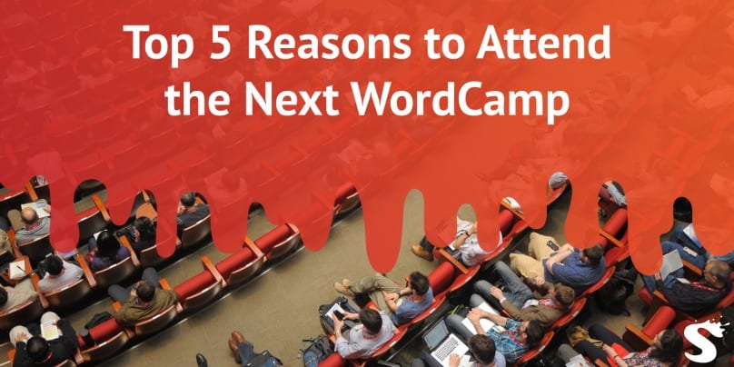 5 reasons to attend the next WordCamp
