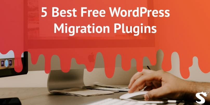 5 Best Free WordPress Migration Plugins