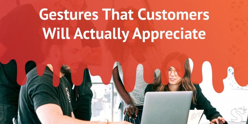 Gestures That Customers Will Really Appreciate