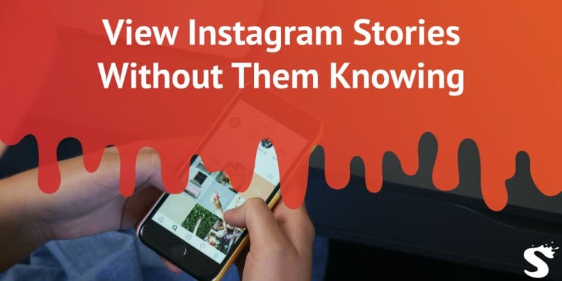 How to View Instagram Stories Without the Other Person Knowing