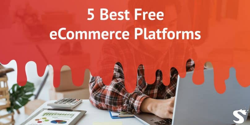 5 Best Free eCommerce Platforms To Use If You Are On a Budget