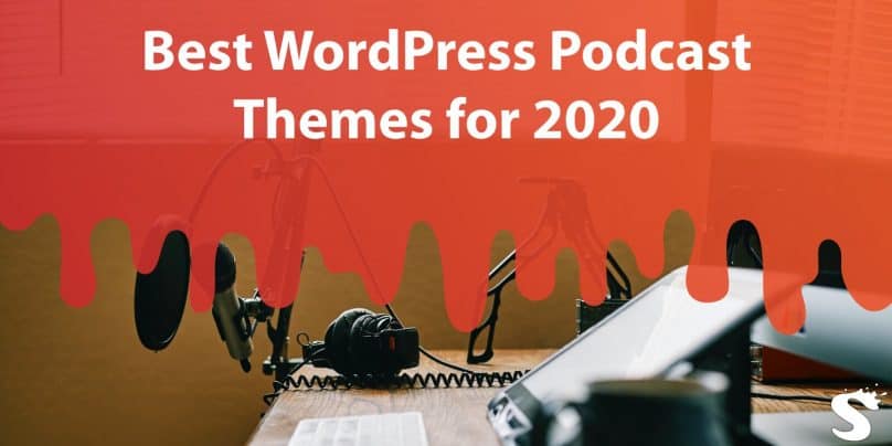 15 Best Wordpress Podcast Themes for 2020