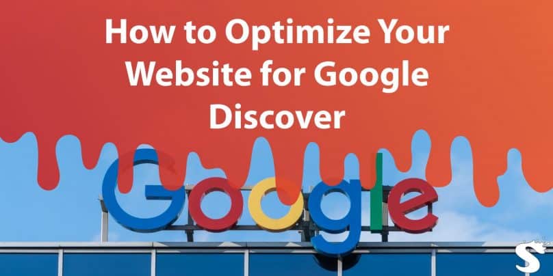 How to Optimize Your Website for Google Discover