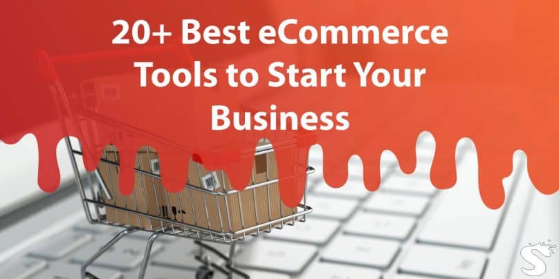 20+ Best Ecommerce Tools to Start Your Business
