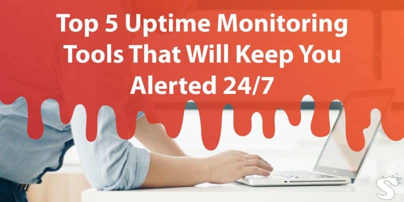 Top 5 Uptime Monitoring Tools