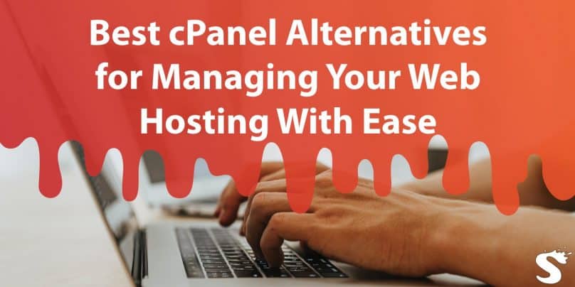 Best cPanel Alternatives for Managing Your Web Hosting With Ease
