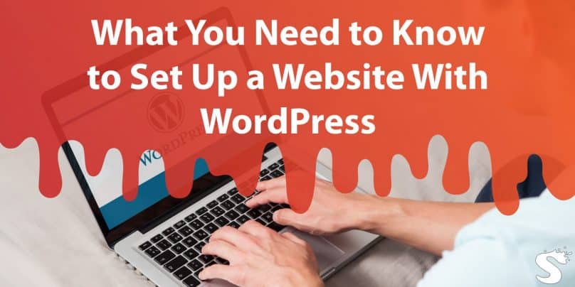 What You Need to Know to Set Up a Website With WordPress