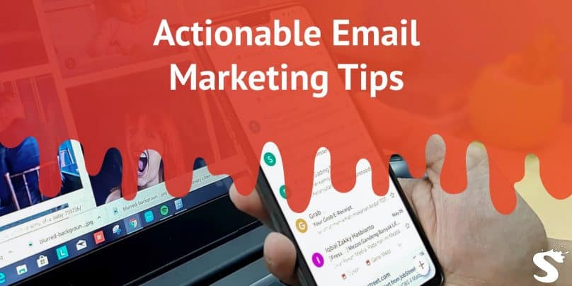 Actionable Email Marketing Tips