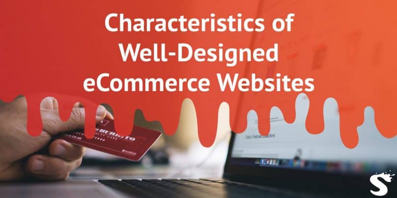 Characteristics of Well-designed E-commerce Websites