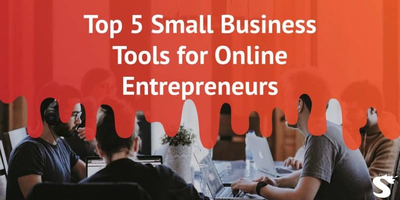Top 5 Small Business Tools for Online Entrepreneurs