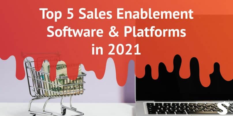 Top 5 Sales Enablement Software & Platforms in 2021