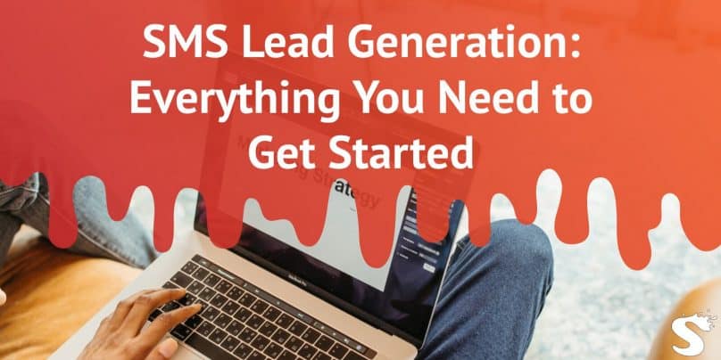 SMS Lead Generation: Everything You Need to Get Started