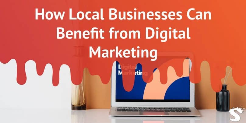 How Local Businesses Can Benefit from Digital Marketing