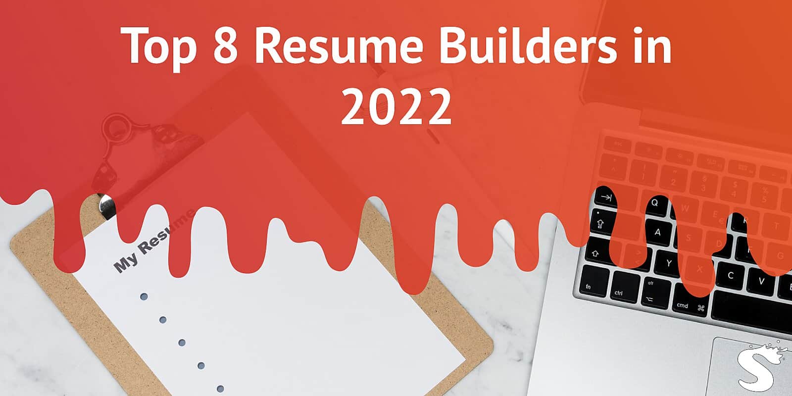 Top 8 Resume Builders in 2022