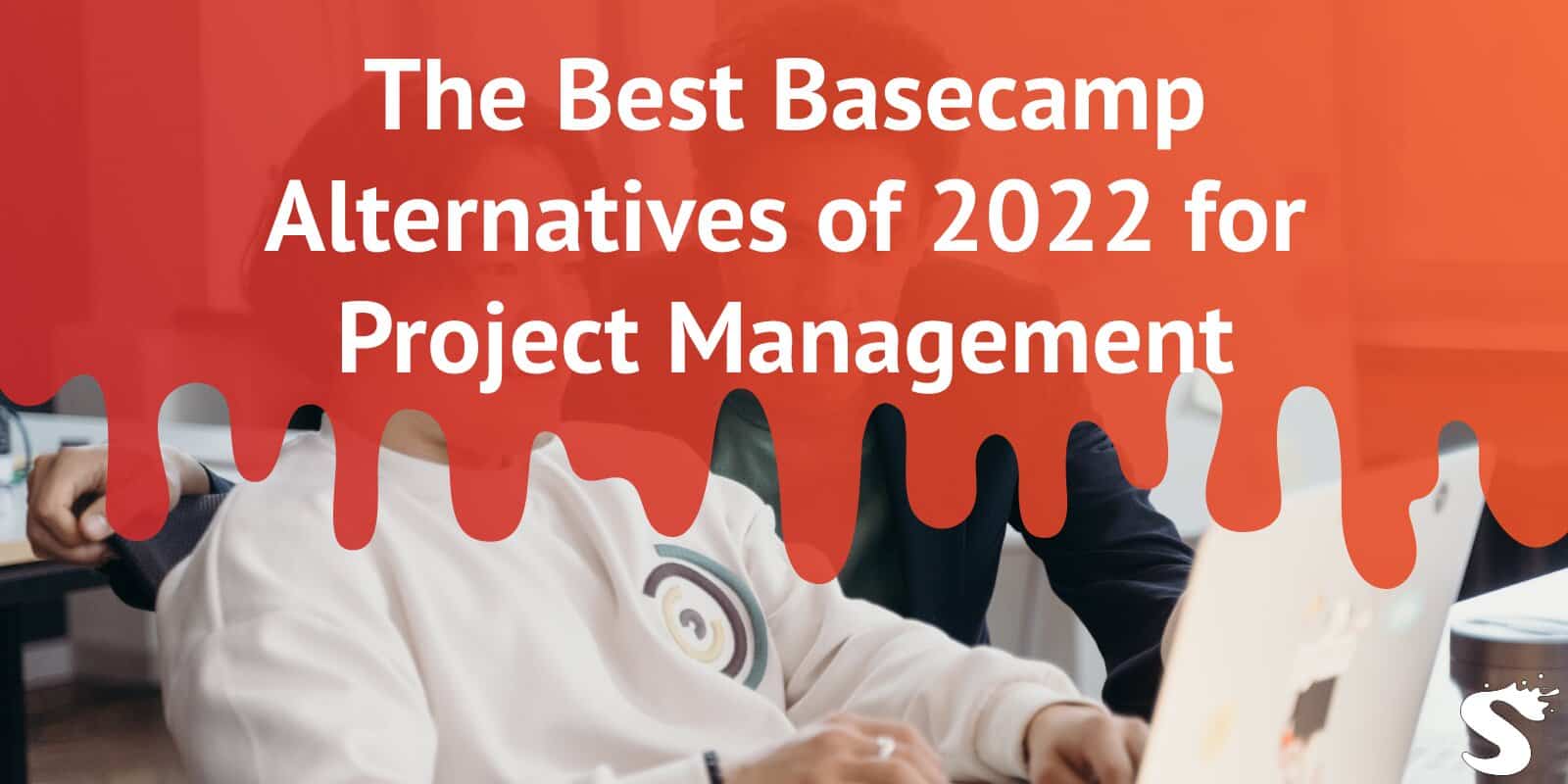 The Best Basecamp Alternatives of 2022 for Project Management