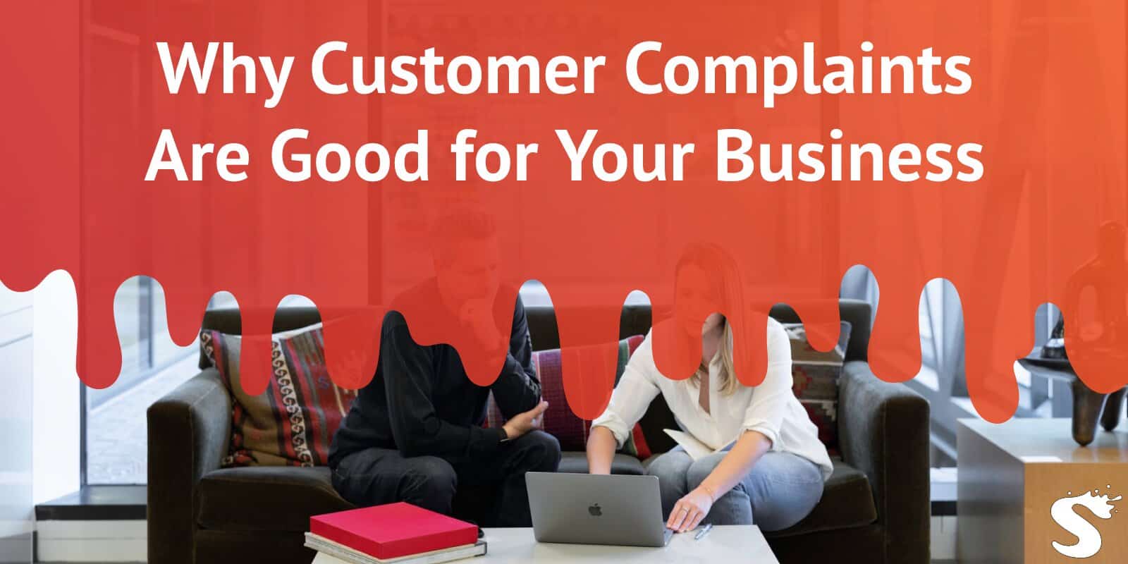 Why Customer Complaints Are Good for Your Business