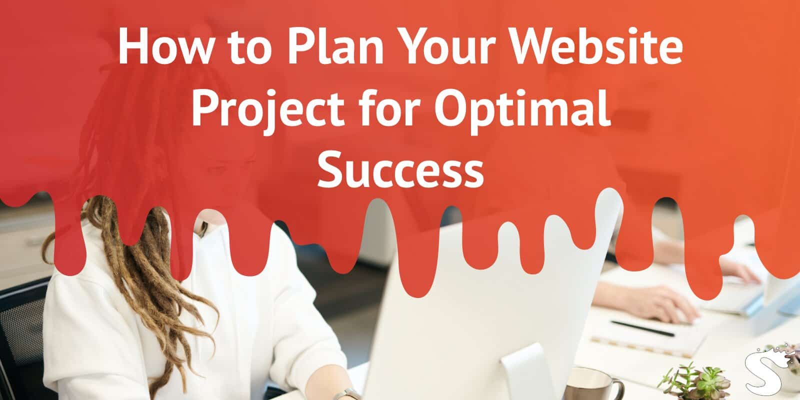 How to Plan Your Website Project for Optimal Success