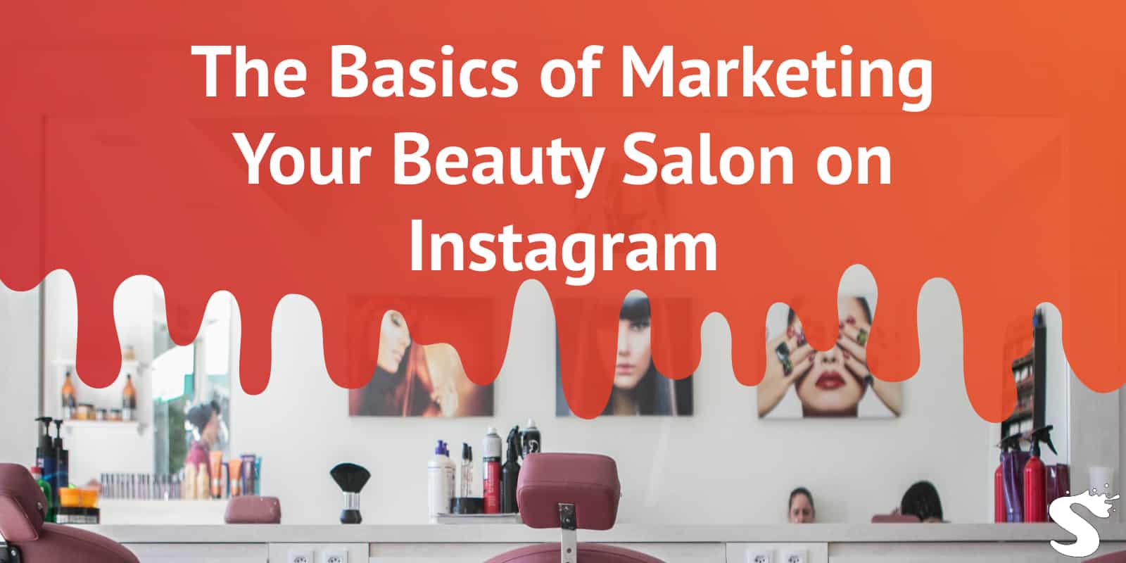 The Basics of Marketing Your Beauty Salon on Instagram