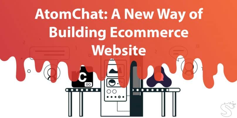 AtomChat: A New Way of Building Ecommerce Website