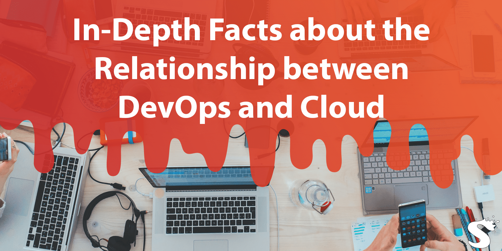In-Depth Facts about the Relationship between DevOps and Cloud Computing