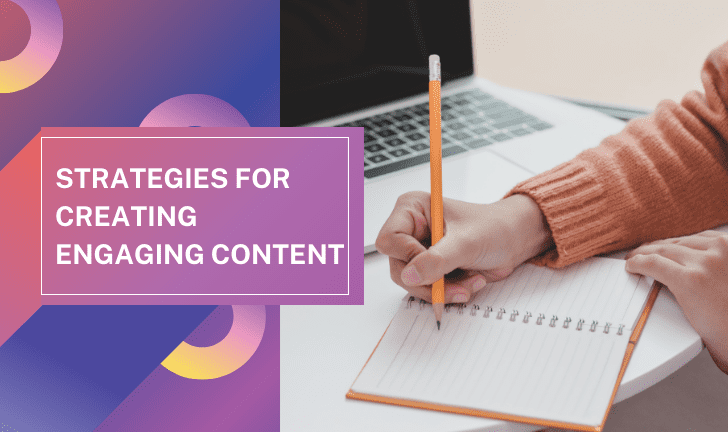 Strategies for Creating Engaging Content