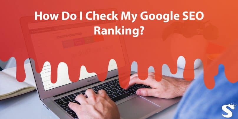 How Do I Check My Google SEO Ranking?
