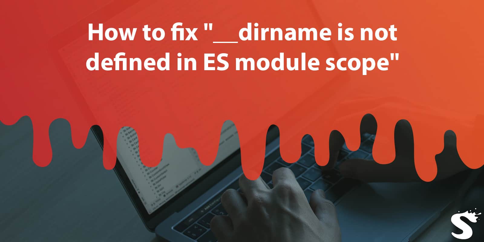How to fix "__dirname is not defined in ES module scope"