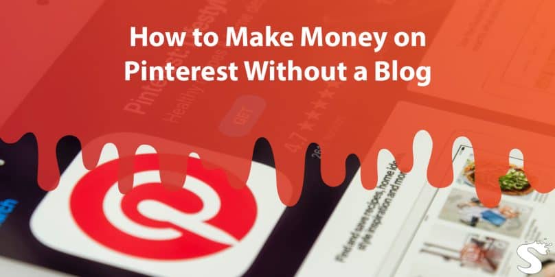 How to Make Money on Pinterest Without a Blog