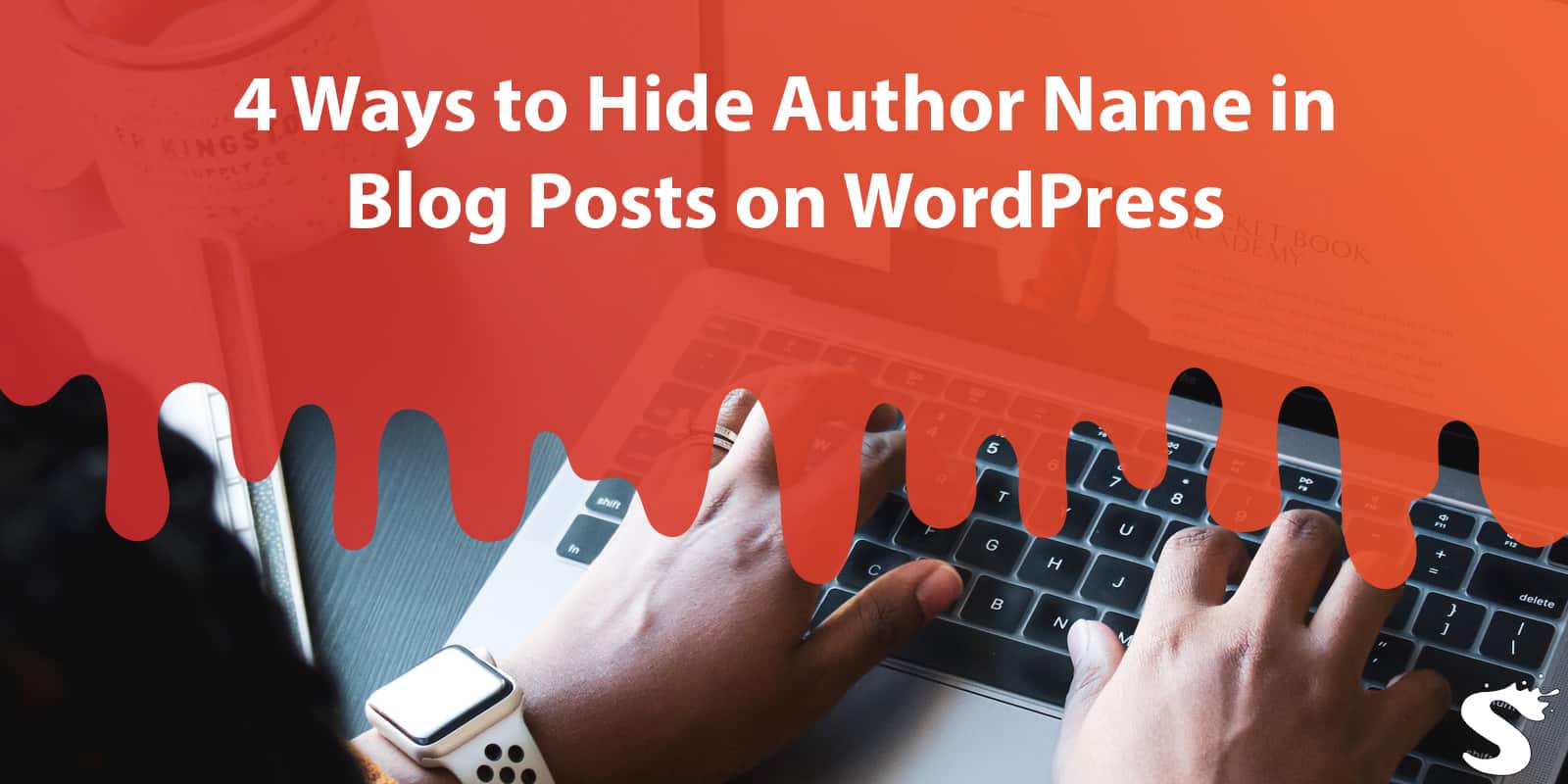 4 Ways to Hide Author Name in Blog Posts on WordPress