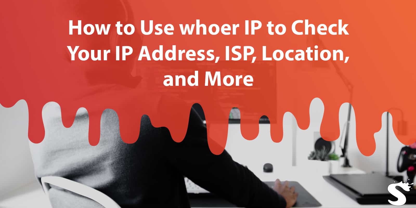How to Use whoer IP to Check Your IP Address, ISP, Location, and More