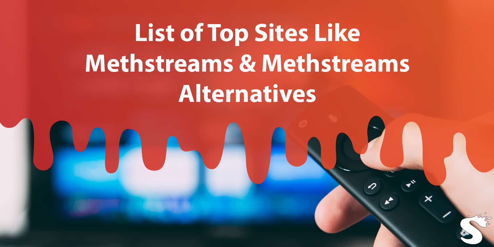 What is Methstreams? What are the Best Methstreams Alternatives?  