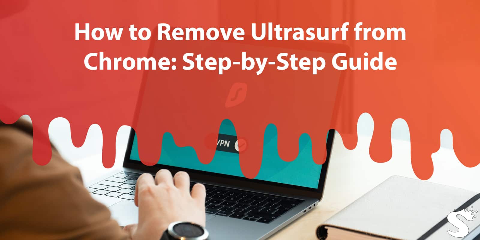 How to Remove Ultrasurf from Chrome: Step-by-Step Guide