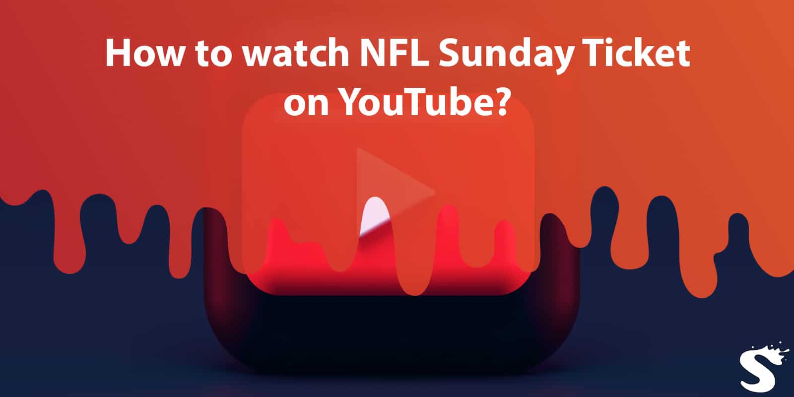 How to watch NFL Sunday Ticket on YouTube?