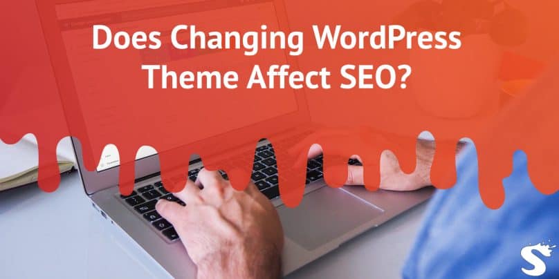 Does Changing WordPress Theme Affect SEO?