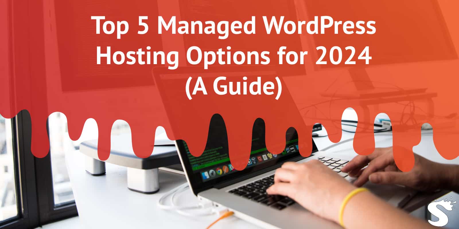 Top 5 Managed WordPress Hosting Options for 2024 (A Guide)