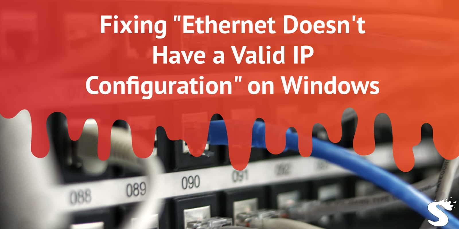 Fixing "Ethernet Doesn't Have a Valid IP Configuration" on Windows