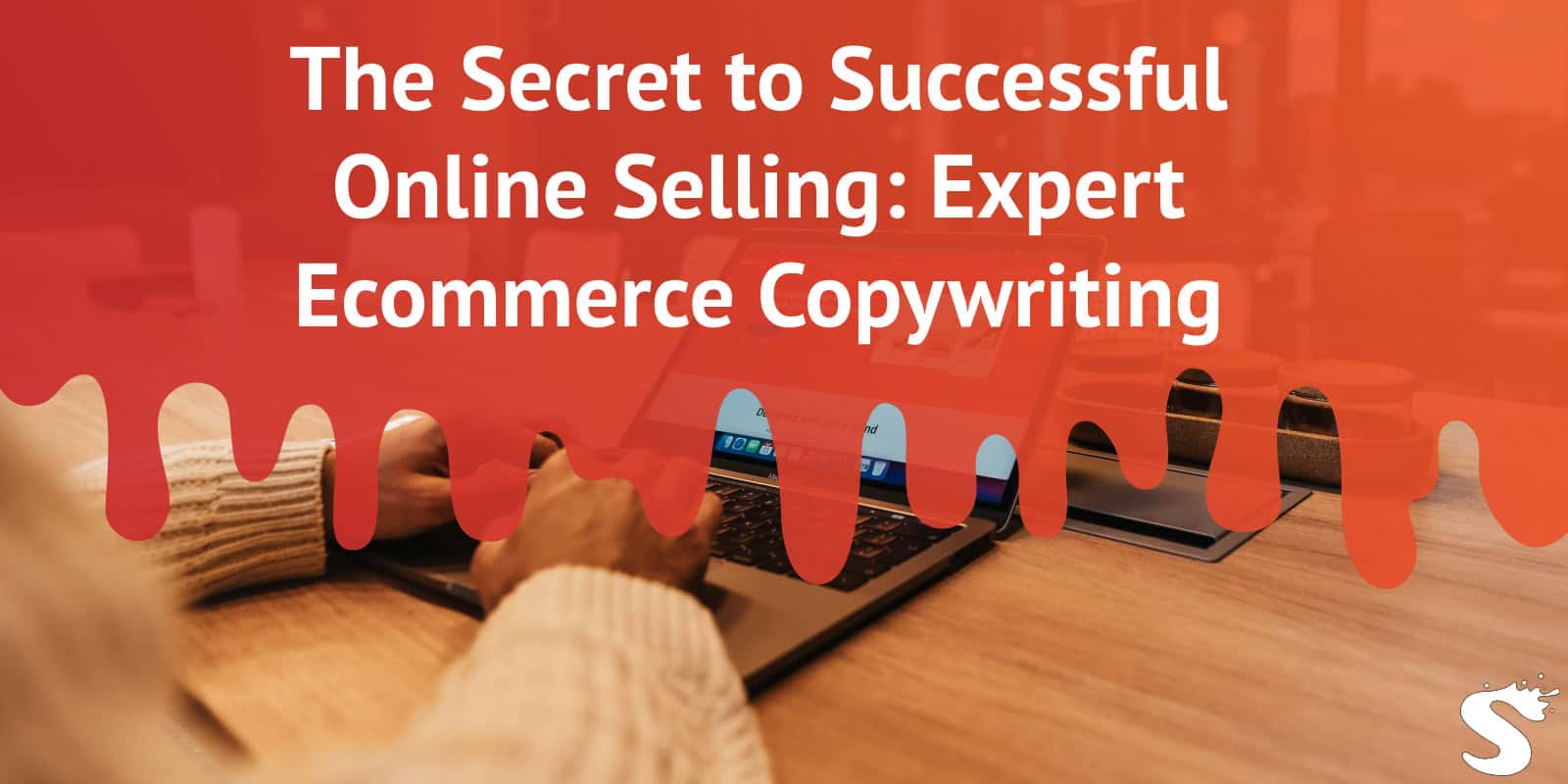 The Secret to Successful Online Selling: Expert Ecommerce Copywriting