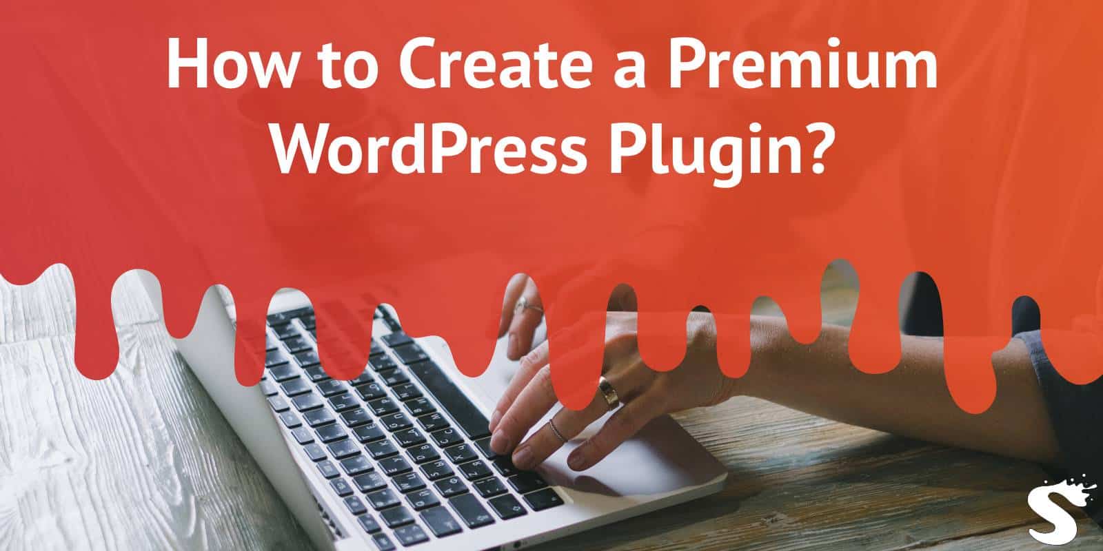 How to Create a Premium WordPress Plugin?