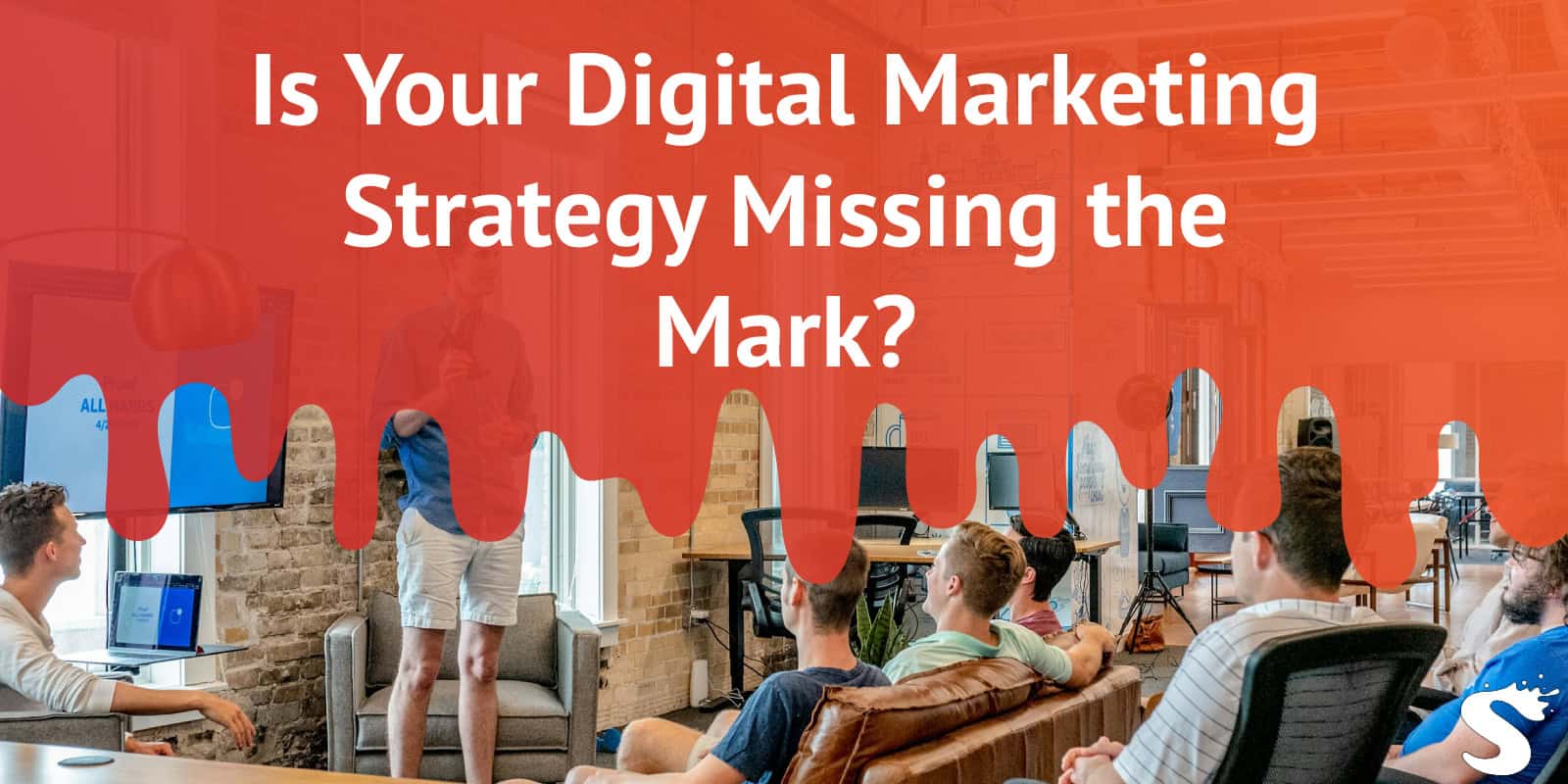 Is Your Digital Marketing Strategy Missing the Mark?