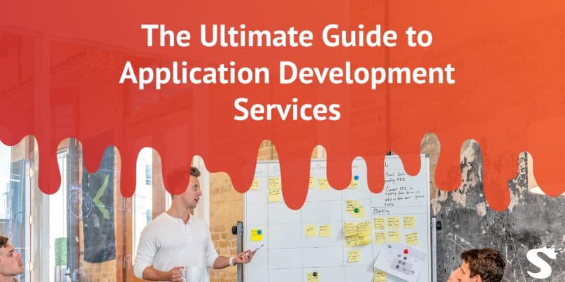 The Ultimate Guide to Application Development Services