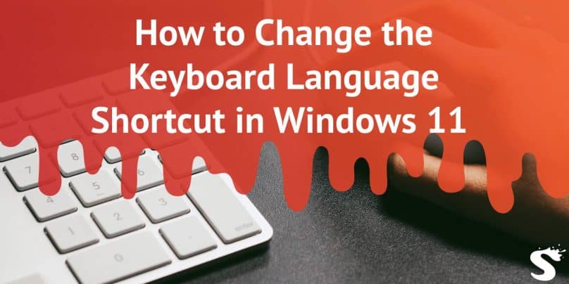 How to Change the Keyboard Language Shortcut in Windows 11 