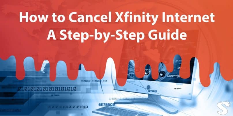 How to Cancel Xfinity Internet: A Step-by-Step Guide